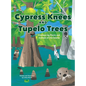 Cypress Knees and Tupelo Trees: Discovering Plants and Animals of the Swamp - Hardcover