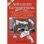 Advanced Gunsmithing: A Manual of Instruction in the Manufacture, Alteration, and Repair of Firearms (75th Anniversary Edition) - Paperback