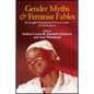 Gender Myths and Feminist Fables: The Struggle for Interpretive Power in Gender and Development - Paperback