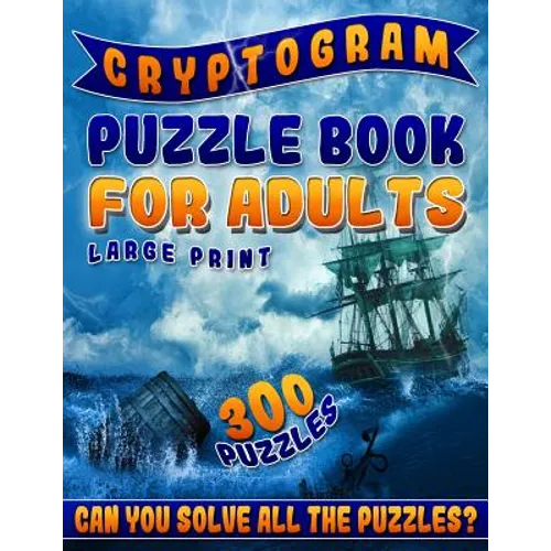 Cryptogram Puzzle Book for Adults Large Print: The Best Cryptoquip Puzzles & Cryptoquote Puzzle Book for Ultimate Brain Firing Neurons (300 Puzzles) - Paperback