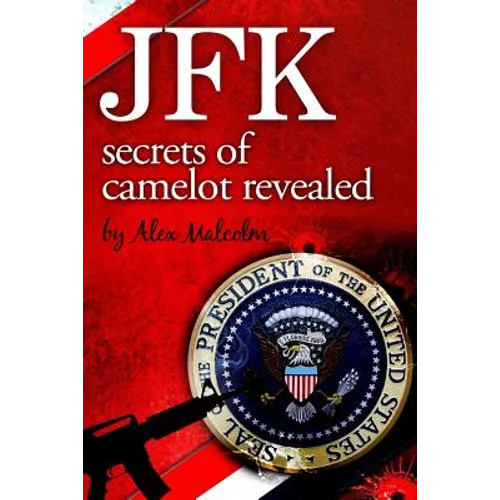 JFK-Secrets of Camelot Revealed - Paperback