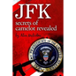 JFK-Secrets of Camelot Revealed - Paperback