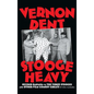 Vernon Dent (hardback): Stooge Heavy - Hardcover