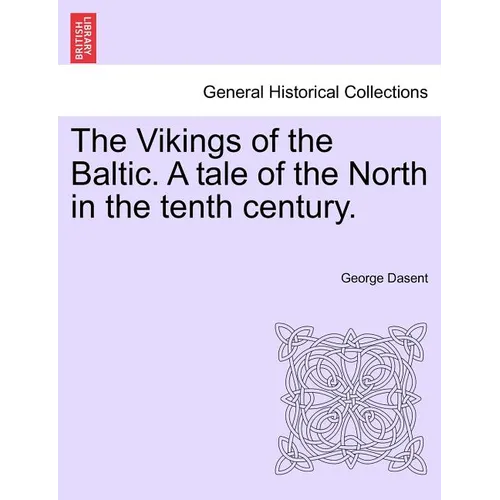 The Vikings of the Baltic. a Tale of the North in the Tenth Century. - Paperback