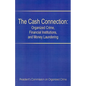 The Cash Connection: Organized Crime, Financial Institutions, and Money Laundering. Interim Report to the President and the Attorney Genera - Paperback