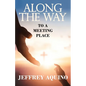 Along the Way: To a Meeting Place - Paperback