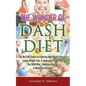 The Wonder of DASH Diet: The No-Fluff Guide to Lowering High Blood Pressure, Losing Weight Fast, & Improving Health with the DASH Diet - Delicious Rec - Paperback