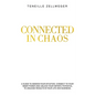 Connected in Chaos: A guide to awaken your intuition, connect to your inner power and unlock your infinite potential to unleash results in your life a - Paperback