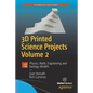 3D Printed Science Projects, Volume 2: Physics, Math, Engineering and Geology Models - Paperback