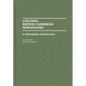 Colonial British Caribbean Newspapers: A Bibliography and Directory - Hardcover