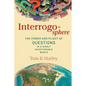 Interrogosphere: The Power and Plight of Questions in a Highly Questionable World - Paperback