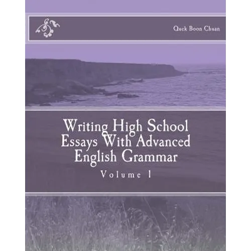 Writing High School Essays With Advanced English Grammar - Paperback