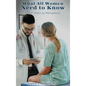 What All Women Need to Know: From Teens to Menopause - Hardcover