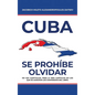 Cuba: Se Proh?e Olvidar - Hardcover
