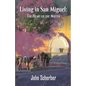Living in San Miguel: The Heart of the Matter - Paperback
