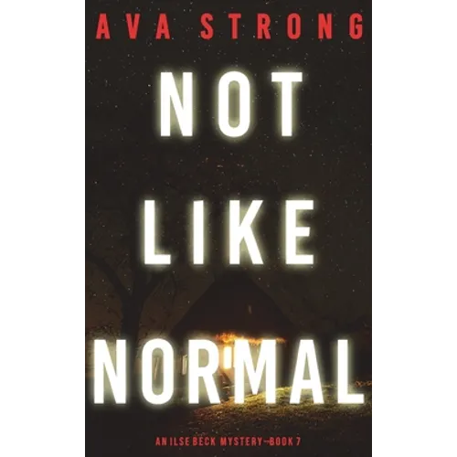 Not Like Normal (An Ilse Beck FBI Suspense Thriller-Book 7) - Hardcover