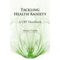 Tackling Health Anxiety - Paperback