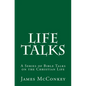 Life Talks: A Series of Bible Talks on the Christian Life - Paperback