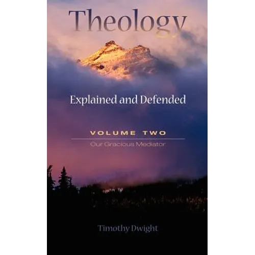 Theology: Explained and Defended - Volume Two - Hardcover