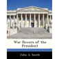 War Powers of the President - Paperback