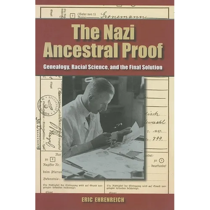 The Nazi Ancestral Proof: Genealogy, Racial Science, and the Final Solution - Hardcover