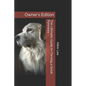 The Ultimate Guide to Owning a Great Pyrenees: Owner's Edition - Paperback