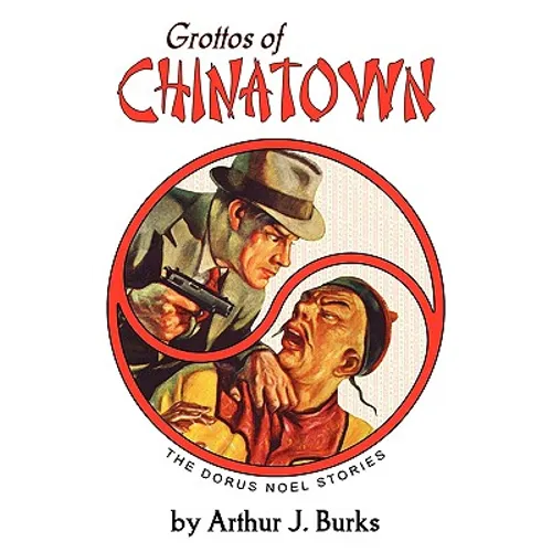 Grottos of Chinatown: The Dorus Noel Stories - Paperback