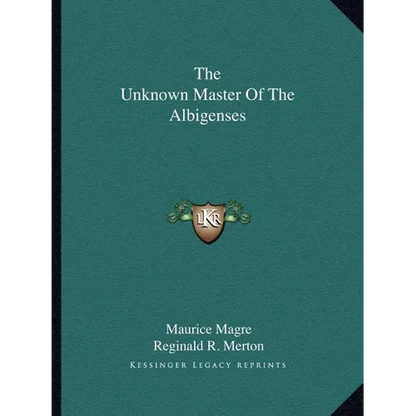 The Unknown Master Of The Albigenses - Paperback