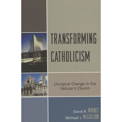 Transforming Catholicism: Liturgical Change in the Vatican II Church - Paperback
