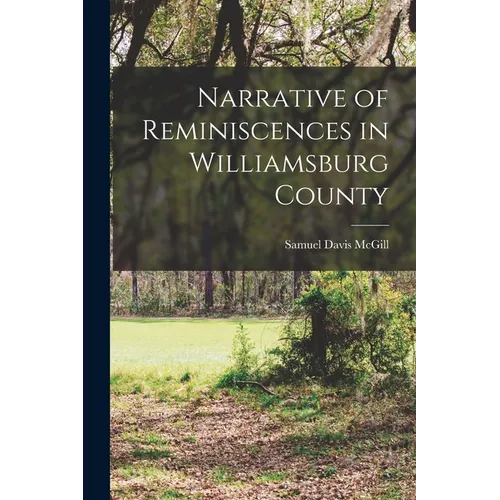 Narrative of Reminiscences in Williamsburg County - Paperback