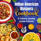 Indian American Diaspora Cookbook: A Culinary Journey Across Cultures - Paperback