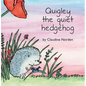 Quigley the Quiet Hedgehog - Hardcover