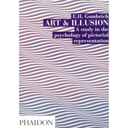 Art and Illusion: A Study in the Psychology of Pictorial Representation - Paperback