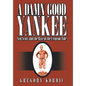 A Damn Good Yankee: Xen Scott and the Rise of the Crimson Tide - Hardcover
