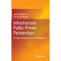 Infrastructure Public-Private Partnerships: Decision, Management and Development - Hardcover