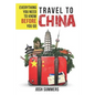 Travel to China: Everything You Need to Know Before You Go - Paperback