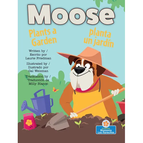 Moose Planta Un Jardin (Moose Plants a Garden) Bilingual Eng/Spa - Paperback