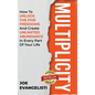 Multiplicity: How to Unlock the Five Freedoms and Create Unlimited Abundance in Every Part of Your Life - Hardcover