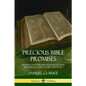 Precious Bible Promises: Blessings in Scripture Pledged to True Believers in God's Glory and Word - Paperback