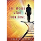 This World Is Not Your Home - Paperback