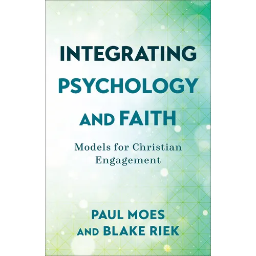 Integrating Psychology and Faith - Hardcover