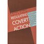 Regulating Covert Action - Paperback