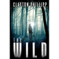 The Wild: A Young Adult Dystopian Science Fiction Novel in a Dystopian World - Paperback