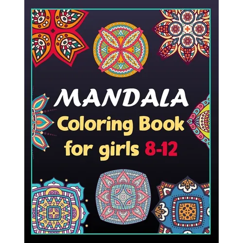 Mandala coloring book for girls 8-12: 100 Creative Mandala pages/100 pages/8/10, Soft Cover, Matte Finish/Mandala coloring book - Paperback