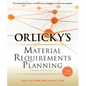 Orlicky's Material Requirements Planning, Third Edition - Hardcover