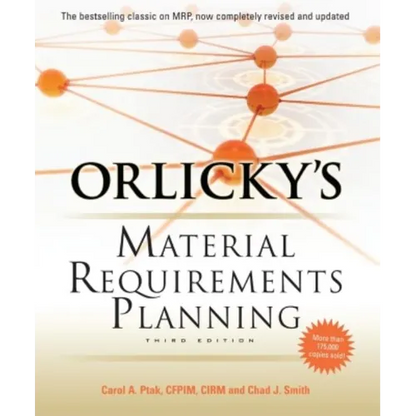 Orlicky's Material Requirements Planning, Third Edition - Hardcover