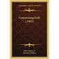 Concerning Golf (1903) - Paperback