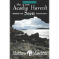 The Acadia You Haven't Seen: Abandoned Trails & Forgotten Places - Paperback