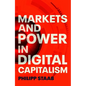 Markets and Power in Digital Capitalism - Hardcover