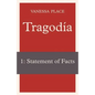 Tragodia 1: Statement of Facts - Paperback